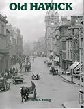 Old Hawick : with Adderstonshiels, Appletreehall, Ashkirk, Bedrule, Bonchester Bridge, Chesters, Denholm, Hobkirk, Minto, Mosspaul, Roberton, Stobs and Teviothead