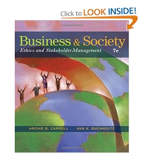Business and Society: Ethics and Stakeholder Management by Archie B. Carroll and Ann K. Buchholtz