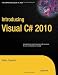 Introducing Visual C# 2010 (Expert's Voice in .NET)