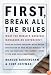 First, Break All the Rules: What the World's Greatest Managers Do Differently