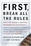 First, Break All the Rules: What the World's Greatest Managers Do Differently