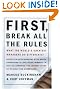 

First, Break All the Rules: What the World's Greatest Managers Do Differently