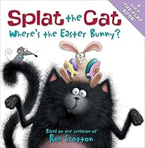 Splat the Cat: Where's the Easter Bunny? Splat the Cat: Where's the Easter Bunny?