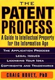 The Patent Process: A Guide to Intellectual Property for the Information Age