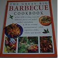 Great Big Barbecue Cookbook: 200 Recipes for Outdoor Eating (Cookery)