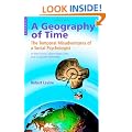 A Geography of Time: The Temporal Misadventures of a Social Psychologist, or How Every Culture Keeps Time Just a Little Bit Differently