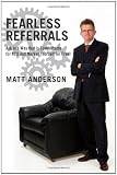 Fearless Referrals: Ask in a Way that is Comfortable for YOU and Market Yourself for Free