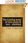 The Casting away of mrs Lecks & mrs . Aleshine
