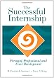 The Successful Internship: Personal, Professional, and Civic Development