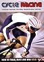 Cycle Racing: How to Train, Race and Win Gold