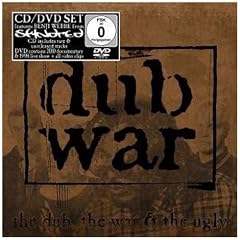 The Dub,the War & the Ugly