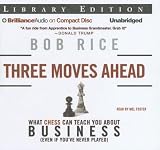 Review Brilliance Audio on CD Unabridged Lib Ed  / Three Moves Ahead: What Chess Can Teach You about Business (Even If You've Never Played)