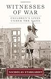 Witnesses of War: Children's Lives Under the Nazis