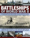 Battleships of World War II: An illustrated history and country-by-country directory of warships, including battlecruisers and pocket battleships, that ... Jersey, Iowa, Bismarck, Yamato, Richelieu
