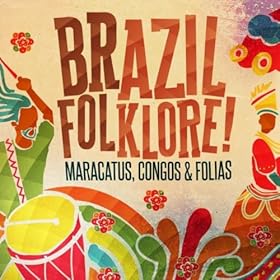 Amazon.com: Brazil Folklore! Maracatus, Congos & Folias: Various