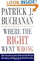 Where the Right Went Wrong: How Neoconservatives Subverted the Reagan Revolution and Hijacked the Bush Presidency
