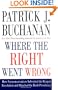 Where the Right Went Wrong: How Neoconservatives Subverted the Reagan Revolution and Hijacked the Bush Presidency