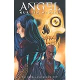Angel, nur ein Mensch: Die Illyria und Gun-Story!von "David Messina"