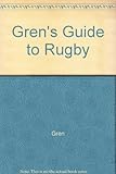 Gren's guide to rugby