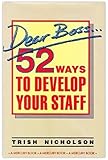 Dear boss- : 52 ways to develop your staff