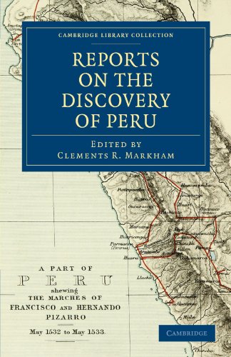 reports on the discovery of peru cambridge library collection hakluyt first series