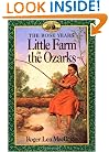 Little Farm in the Ozarks (Little House, The Rocky Ridge Years)