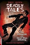 The hangover ; and, Dead man drinking