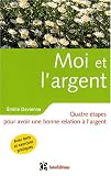 Moi et l'argent : Quatre �tapes pour avoir une bonne relation � l'argent