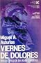 Viernes de Dolores (Edicion critica de las obras completas de Miguel Angel Asturias ; 13) (Spanish Edition)