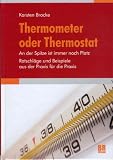 Thermometer oder Thermostat: Ratschläge und Beispiele aus der Praxis für die Praxis