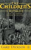 The Children s Crusade: Medieval History, Modern Mythistory