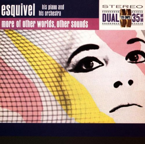 Esquivel - More Of Other Worlds Other Sounds - Zortam Music