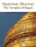 Guide to Myanmar (Burma): The Temples of Bagan