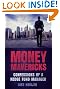 Money Mavericks: Confessions of a Hedge Fund Manager (Financial Times Series)