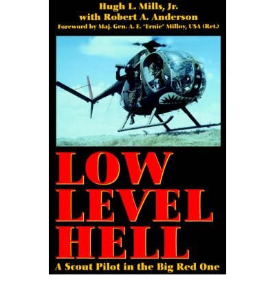 [(Low Level Hell: a Scout Pilot in the Big Red One )] [Author: Hugh L. Mills] [Jan-2001]