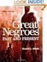 Great Negroes: Past and Present: Volume One (v. 1)