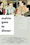Melvin Goes To Dinner