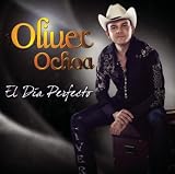 Oliver Ochoa El D&Atilde;&shy;a Perfecto