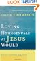 Loving Homosexuals as Jesus Would: A Fresh Christian Approach