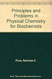 Principles and problems in physical chemistry for biochemists