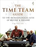 The Time Team guide to the archaeological sites of Britain & Ireland