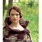 Loop-d-Loop Crochet: More than 25 Novel Designs for Crocheters (and Knitters Taking Up the... by  Teva Durham and Adrian Buckmaster