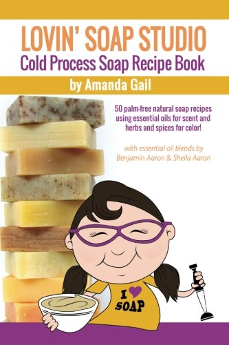 Lovin Soap Studio Cold Process Soap Recipe Book: 50 palm-free natural soap recipes using essential oils for scent and herbs and spices for color! Lovin Soap Studio Cold Process Soap Recipe Book: 50 palm-free natural soap recipes using essential oils for scent and herbs and spices for color!