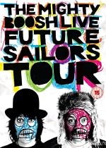 The Mighty Boosh Live - Future Sailors Tour [DVD] [2009]