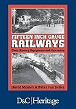 Fifteen inch gauge railways : their history, equipment and operation