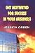 Get Motivated For Success In Your Business!: A Motivational Business Quote For Every Morning And Every Afternoon Of Every Day Of The Year