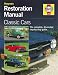 Classic Car Restoration: The Complete Step-by-step Guide (Haynes Restoration Manuals)