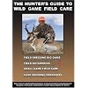 The Hunter's Guide to Wild Game Field Care
