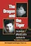 The Dragon and the Tiger: The Birth of Bruce Lee's Jeet Kune Do