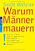 Warum M�nner mauern: Wie Sie I